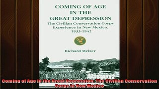 Free PDF Downlaod  Coming of Age in the Great Depression The Civilian Conservation Corps in New Mexico  FREE BOOOK ONLINE