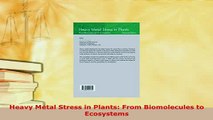 Download  Heavy Metal Stress in Plants From Biomolecules to Ecosystems Free Books