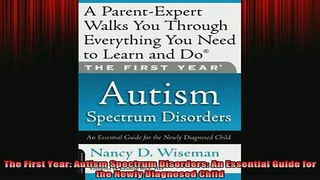 READ book  The First Year Autism Spectrum Disorders An Essential Guide for the Newly Diagnosed Full EBook