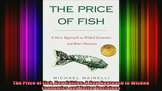 FREE DOWNLOAD  The Price of Fish New Edition A New Approach to Wicked Economics and Better Decisions  DOWNLOAD ONLINE