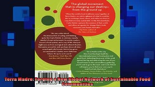 FREE PDF  Terra Madre Forging a New Global Network of Sustainable Food Communities READ ONLINE