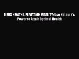 Download MENS HEALTH LIFE:VITAMIN VITALITY: Use Nataure's Power to Attain Optimal Health PDF