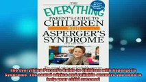 READ book  The Everything Parents Guide to Children with Aspergers Syndrome The sound advice and Full EBook