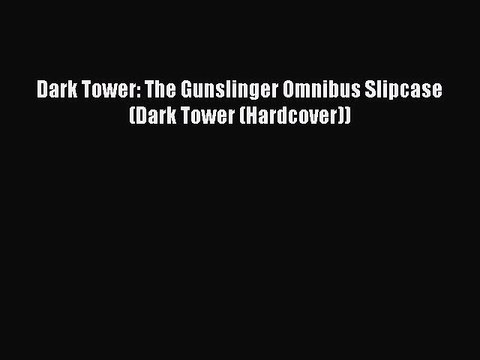 Download Dark Tower: The Gunslinger Omnibus Slipcase (Dark Tower (Hardcover)) Ebook Online
