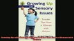 DOWNLOAD FREE Ebooks  Growing Up with Sensory Issues Insider Tips from a Woman with Autism Full Free