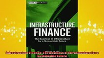 READ book  Infrastructure Finance The Business of Infrastructure for a Sustainable Future  FREE BOOOK ONLINE