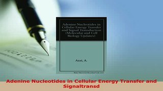 Download  Adenine Nucleotides in Cellular Energy Transfer and Signaltransd PDF Book Free