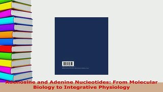 PDF  Adenosine and Adenine Nucleotides From Molecular Biology to Integrative Physiology Ebook