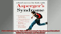 READ book  School Success for Kids With Aspergers Syndrome A Practical Guide for Parents and Full Free