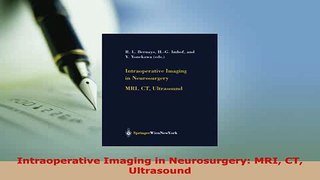 Download  Intraoperative Imaging in Neurosurgery MRI CT Ultrasound Read Online