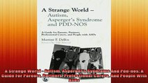 READ FREE FULL EBOOK DOWNLOAD  A Strange World  Autism Aspergers Syndrome And Pddnos A Guide For Parents Partners Full Ebook Online Free