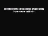 Read 2009 PDR For Non-Prescription Drugs Dietary Supplements and Herbs Ebook Free