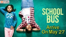 School Bus Malayalam Movie To Arrive On May 27 ! - Filmyfocus.com