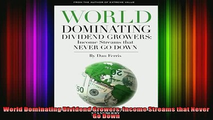 READ book  World Dominating Dividend Growers Income Streams that Never Go Down  DOWNLOAD ONLINE
