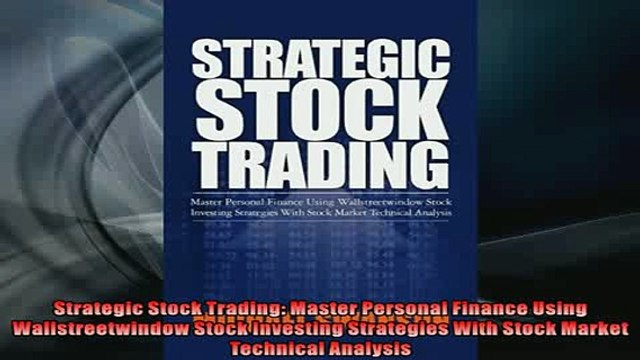 FREE PDF Strategic Stock Trading Master Personal Finance Using Wallstreetwindow Stock Investing DOWNLOAD ONLINE