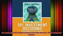 READ book  101 Investment Decisions Guaranteed to Change  Your Financial Future  FREE BOOOK ONLINE