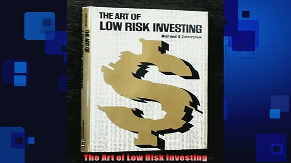 EBOOK ONLINE  The Art of Low Risk Investing  DOWNLOAD ONLINE