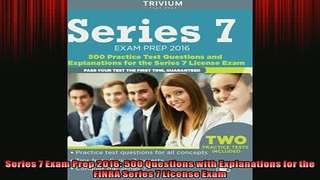 Free PDF Downlaod  Series 7 Exam Prep 2016 500 Questions with Explanations for the FINRA Series 7 License  DOWNLOAD ONLINE