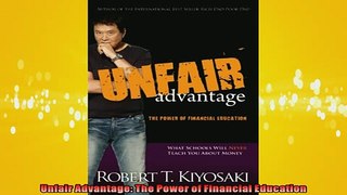 FREE DOWNLOAD  Unfair Advantage The Power of Financial Education  FREE BOOOK ONLINE