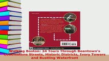 Download  Walking Boston 34 Tours Through Beantowns Cobblestone Streets Historic Districts Ivory Ebook