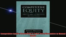 FREE PDF  Competitive Equity Developing a Lower Cost Alternative to Mutual Funds READ ONLINE