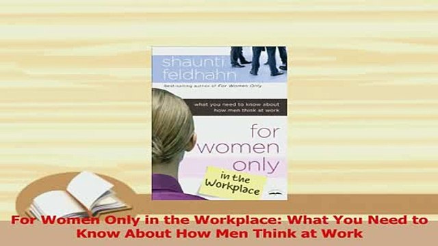 Download For Women Only in the Workplace What You Need to Know About How Men Think at Work Read Online