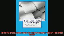 READ book  The Real Truth About Sugar Dr Robert Lustigs Sugar The Bitter Truth Full Free