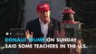 Trump: 'In some cases teachers should have guns in classrooms'