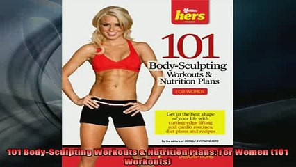 READ book  101 BodySculpting Workouts  Nutrition Plans For Women 101 Workouts Full Free