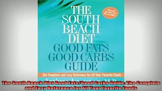 DOWNLOAD FREE Ebooks  The South Beach Diet Good FatsGood Carbs Guide The Complete and Easy Reference for All Full EBook