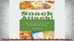 READ book  Snack Attack Over 150 Guiltfree Treats for Healthy Munching Full EBook