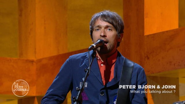 Peter Bjorn et John - What are you talking about ? - Le Petit Journal du 23/05 - CANAL+