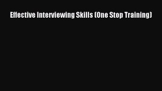 Read Effective Interviewing Skills (One Stop Training) Ebook Free