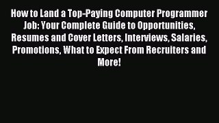 Read How to Land a Top-Paying Computer Programmer Job: Your Complete Guide to Opportunities