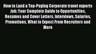 Read How to Land a Top-Paying Corporate travel experts Job: Your Complete Guide to Opportunities