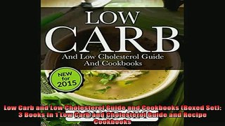 READ book  Low Carb and Low Cholesterol Guide and Cookbooks Boxed Set 3 Books In 1 Low Carb and Full Free