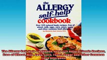 READ book  The Allergy SelfHelp Cookbook Over 325 Natural Foods Recipes Free of Wheat Milk Eggs Full Free