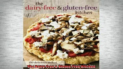 READ book  The DairyFree  GlutenFree Kitchen Full EBook