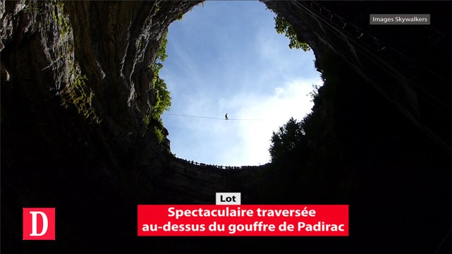 La spectaculaire traversée d'un funambule au-dessus du gouffre de Padirac
