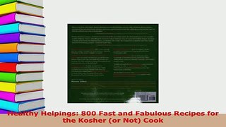 PDF  Healthy Helpings 800 Fast and Fabulous Recipes for the Kosher or Not Cook Free Books