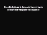Read Black Tie Optional: A Complete Special Events Resource for Nonprofit Organizations Ebook