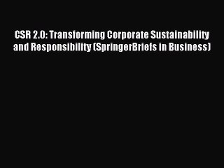 Tải video: Read CSR 2.0: Transforming Corporate Sustainability and Responsibility (SpringerBriefs in Business)