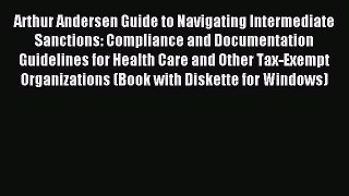 Read Arthur Andersen Guide to Navigating Intermediate Sanctions: Compliance and Documentation