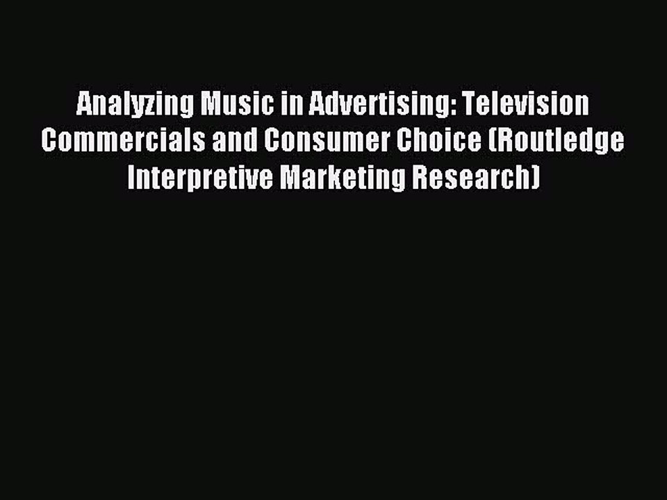 Read Analyzing Music in Advertising: Television Commercials and Consumer Choice (Routledge