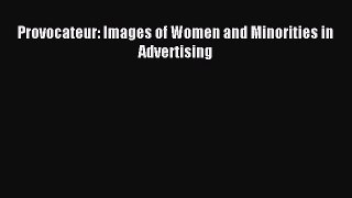 Download Provocateur: Images of Women and Minorities in Advertising PDF Free