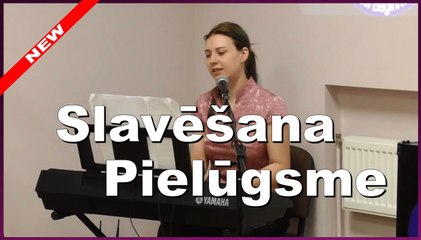 Slavēšana & Pielūgsme (Laura Balabane) 22.05.16