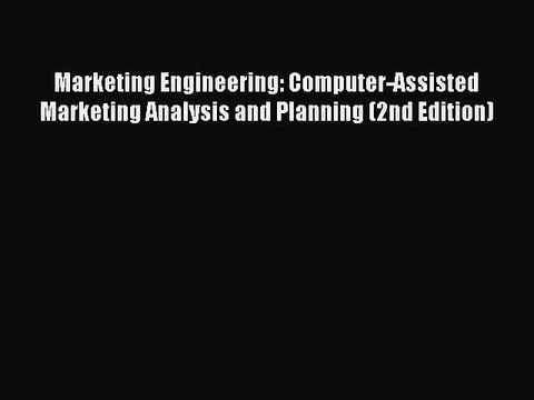 Read Marketing Engineering: Computer-Assisted Marketing Analysis and Planning (2nd Edition)