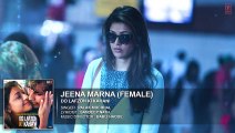Jeena Marna (Female) Full Song - Do Lafzon Ki Kahani - Randeep Hooda, Kajal Aggarwal - Palak Muchhal - Video Dailymotion