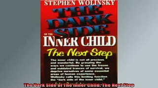 FREE EBOOK ONLINE  The Dark Side of The Inner Child The Next Step Full EBook