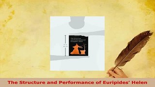PDF  The Structure and Performance of Euripides Helen Free Books